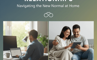 Remote Work & Relationships: Navigating the New Normal at Home