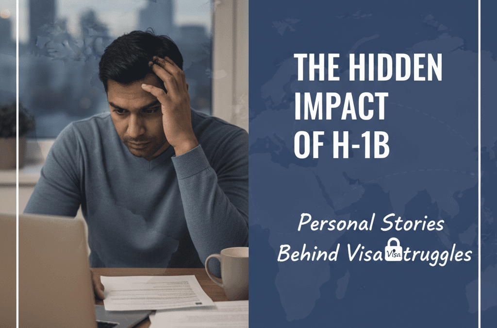 The Hidden Impact of H-1B: Personal Stories Behind Visa Struggles