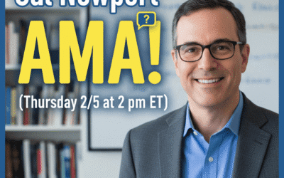 I’m Cal Newport. AMA! (Thursday 2/5 at 2 pm ET)