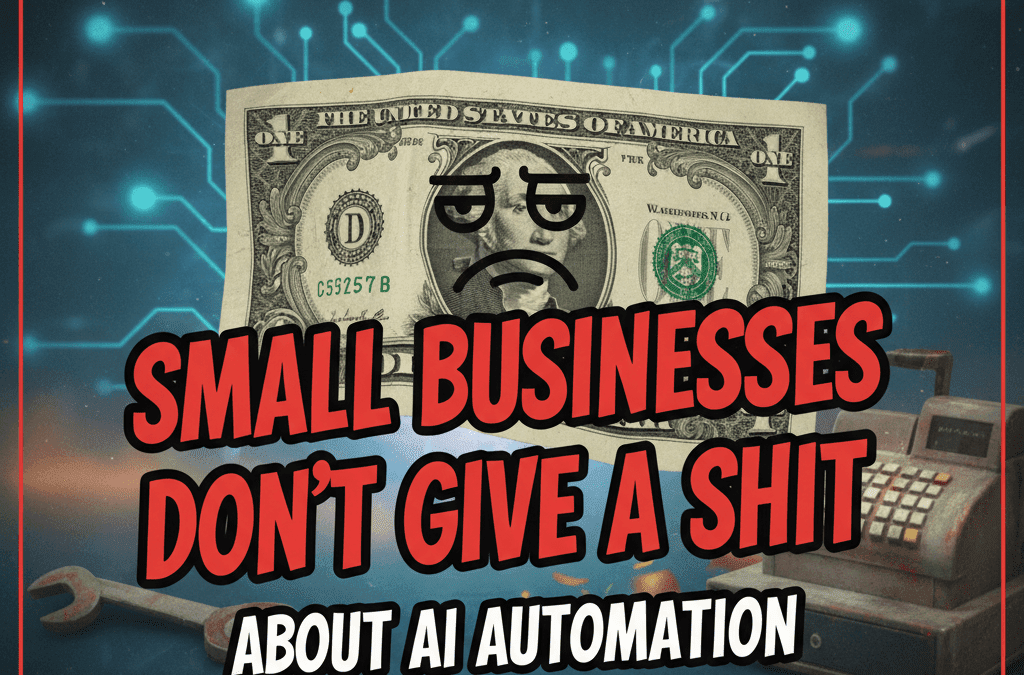 Small businesses don’t give a shit about AI automation